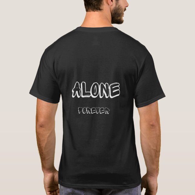 Camiseta Alone Forever Statement T-Shirt –Bold & Minimalist (Reverso)