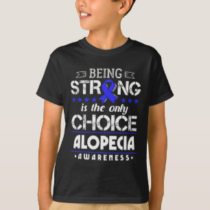 Camiseta Alopecia Areata Gift - Ser Fuerte Es El Único Ch