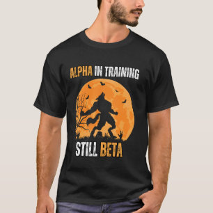 Camiseta Alpha en formación aún Beta Wolf Meme fuerte y