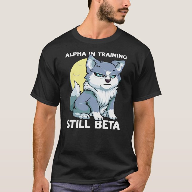 Camiseta Alpha in Training Still Beta Cute Wolf Puppy Boys  (Anverso)