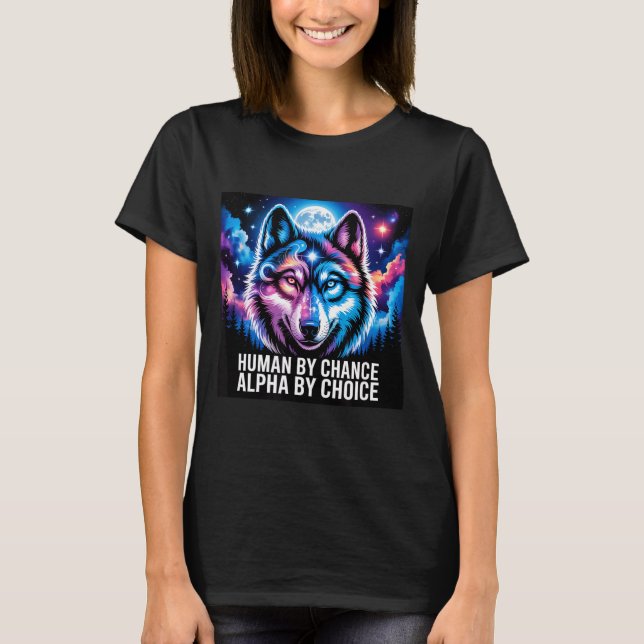 Camiseta Alpha wolf human by chance alpha by choice  (Anverso)
