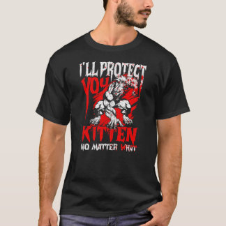 Camiseta Alpha Wolf I'll Protect You Kitten No Matter What 
