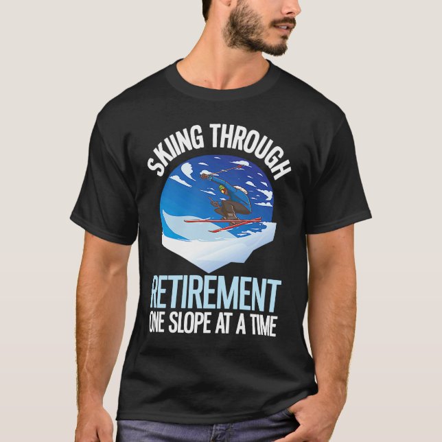 Camiseta Alpine Skiing Through Retirement One Slope At A Ti (Anverso)