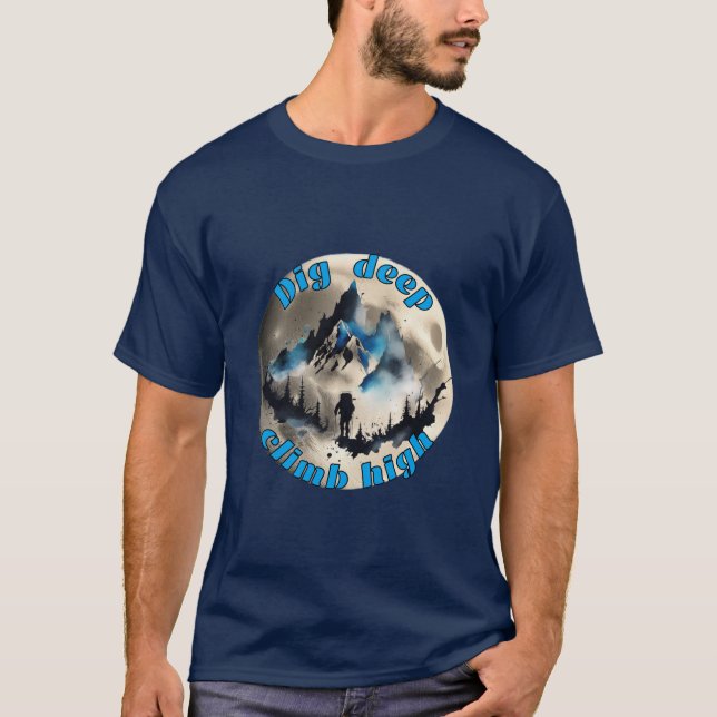 Camiseta Alpinismo: Cavar profundo, escalar alto . (Anverso)