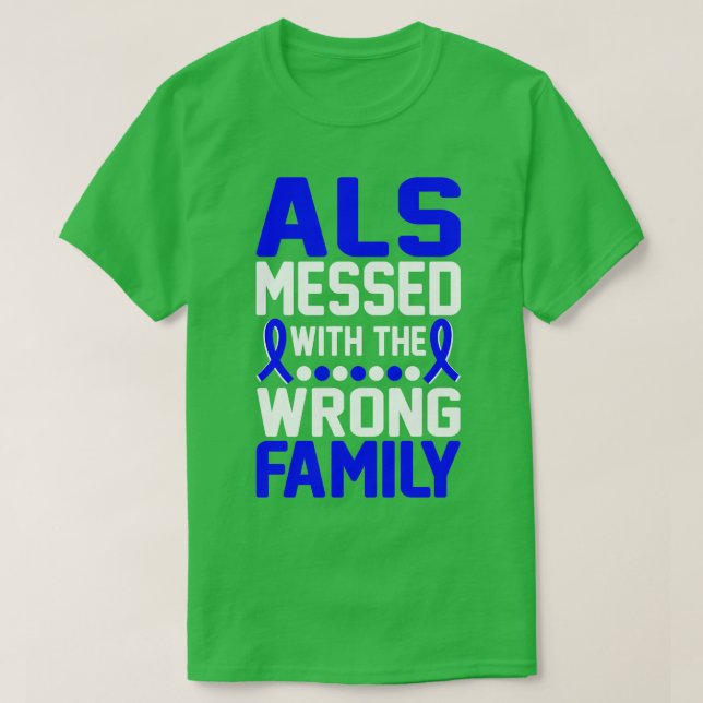 Camiseta ALS Equivocado Con La Familia Equivocada ALS Sensi (Diseño del anverso)