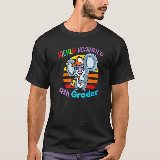 Camiseta Altamente Koalafied 4º Grader De Nuevo Al Colegio  (Anverso)