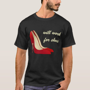 Camiseta Altamente motivado: Trabajará para los zapatos
