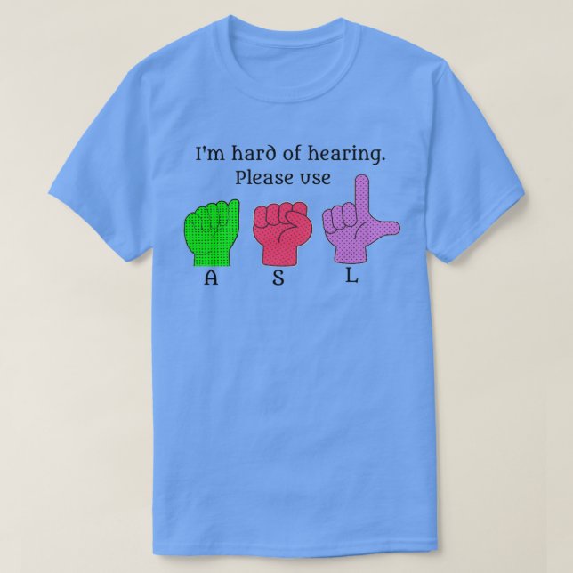 Camiseta Alteración de la audición ASL (Diseño del anverso)