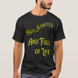 Camiseta Alto Espíritu y lleno de vida. Filosófica
