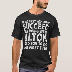 Camiseta Alton Si al principio no tienes éxito, haz lo que