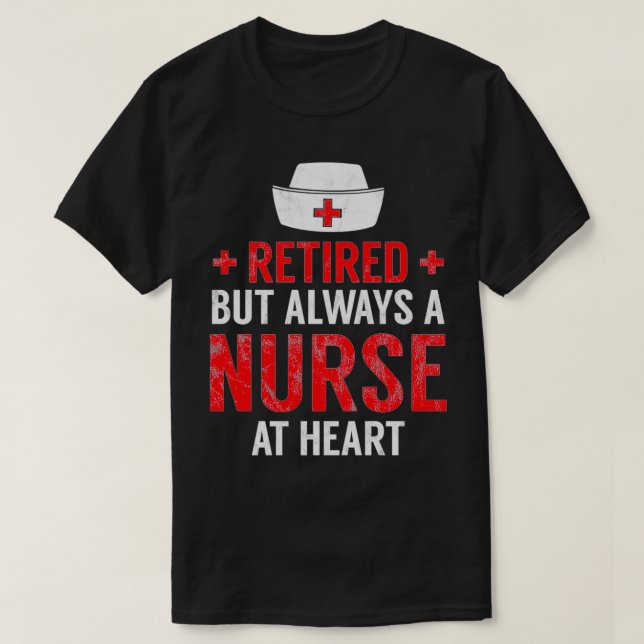 Camiseta Always A Nurse At Heart Retirement Gift Idea (Diseño del anverso)