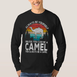 Camiseta Always Be A Camel Camel Quote Retro