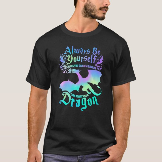 Camiseta Always Be A Dragon Unless Can Be Yourself  Kids Dr (Anverso)