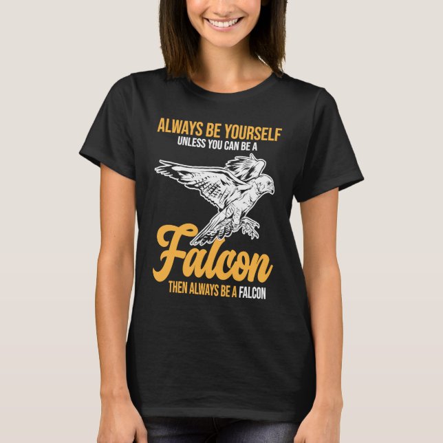 Camiseta Always Be a Falcon  Falconry (Anverso)