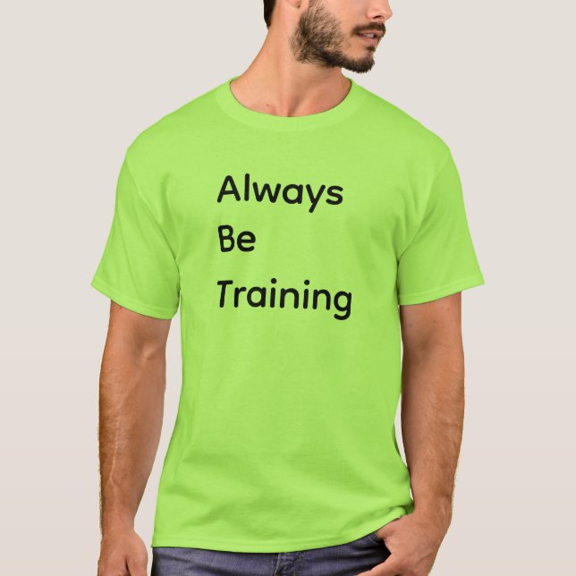 Camiseta Always Be Training (Anverso)