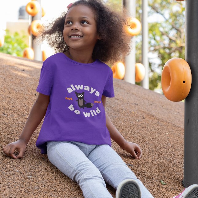 Camiseta Always be Wild (since Year) (Subido por el creador)