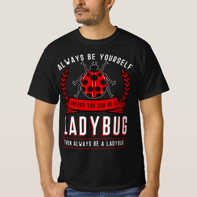 Camiseta Always Be Yourself Ladybug Coccinellidae Entomolog (Anverso)