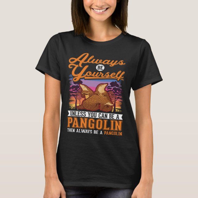 Camiseta Always be yourself Pangolin (Anverso)