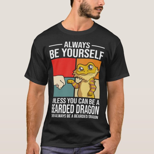 Camiseta Always Be Yourself Unless You Can Be A Bearded Dra (Anverso)