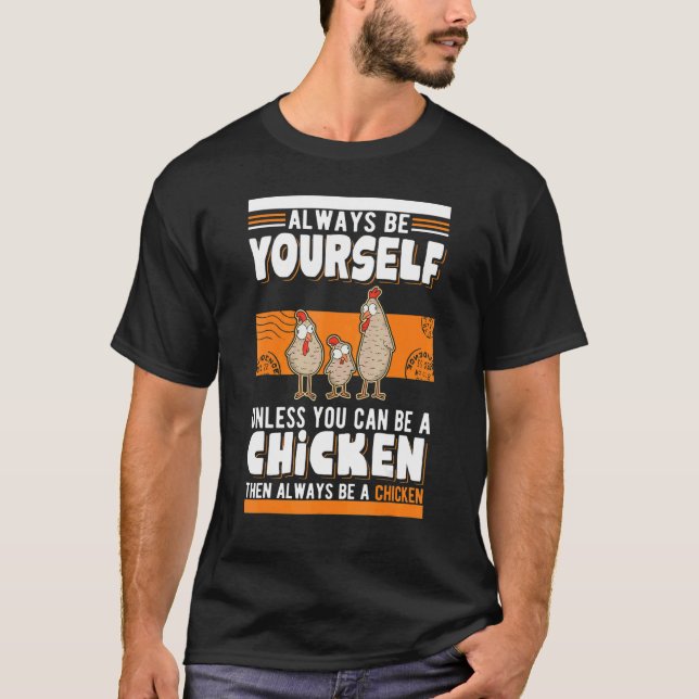 Camiseta Always be yourself Unless you can be a Chicken (Anverso)
