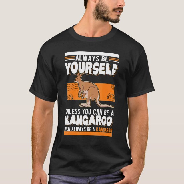 Camiseta Always be yourself Unless you can be a Kangaroo (Anverso)