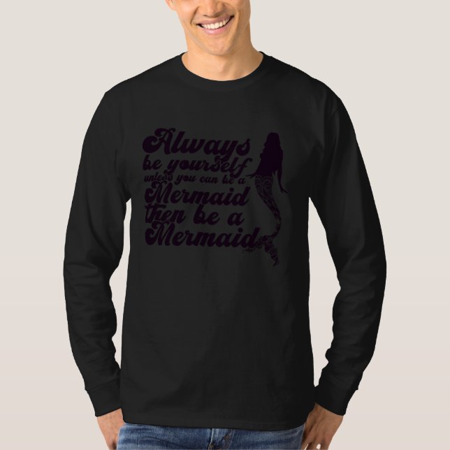 Camiseta always be yourself unless you can be a mermaid Aes (Anverso)