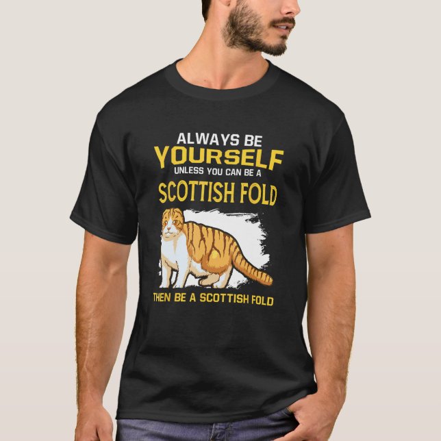 Camiseta Always Be Yourself Unless You Can Be A Scottish Fo (Anverso)