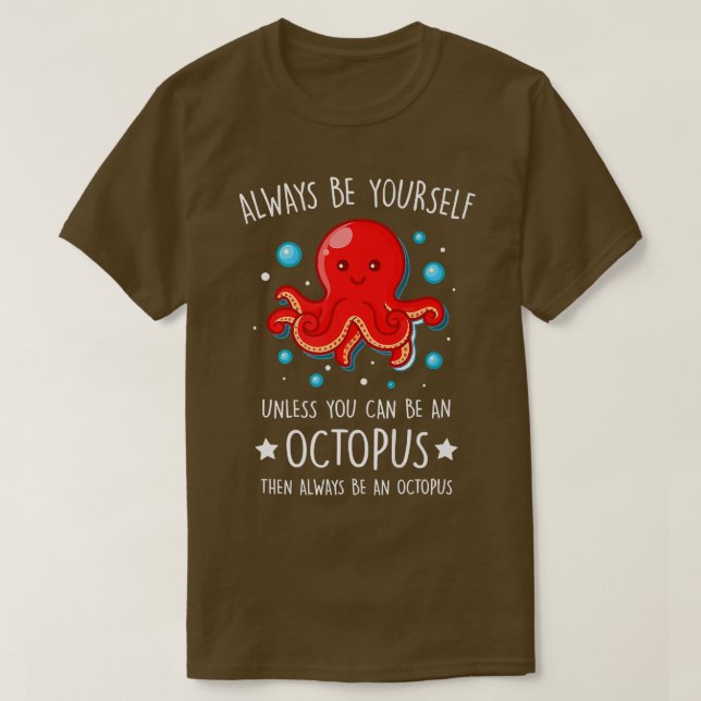 Camiseta Always Be yourself unless you can be Octopus Funny (Diseño del anverso)