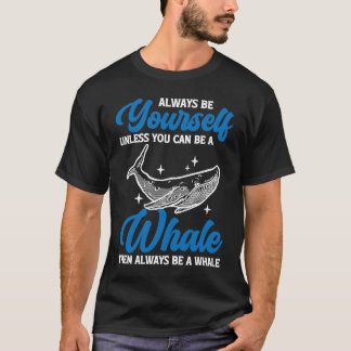Camiseta Always Be Yourself Whale