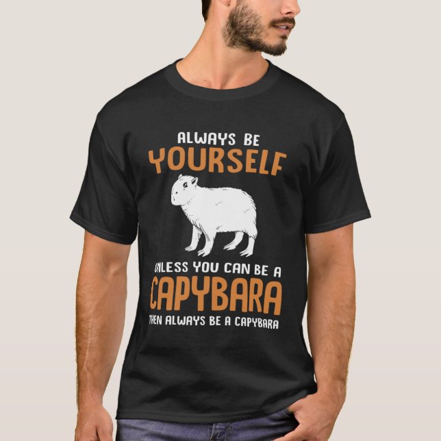 Camiseta Always Be Yourself Zoo Rodent  Capybara (Anverso)