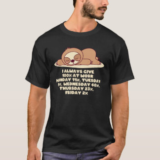 Camiseta Always Give 100 Percent at Work Sloth WFH Lazy