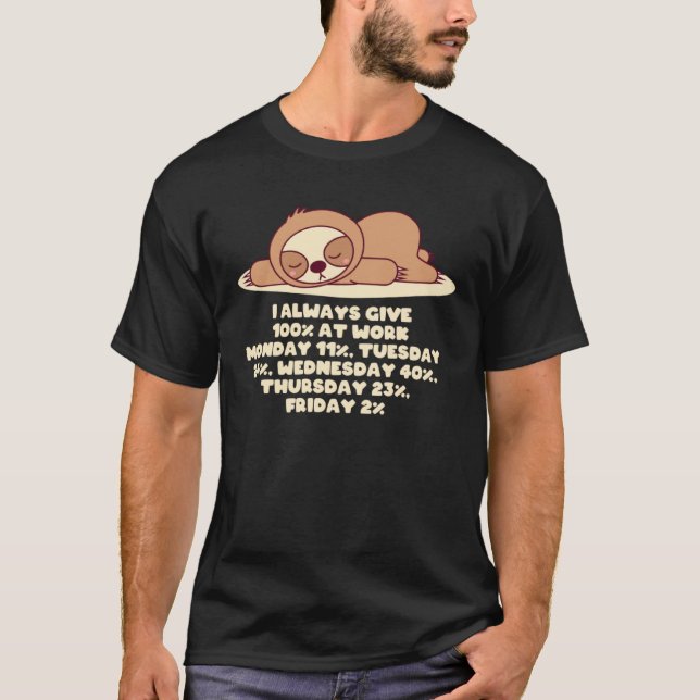 Camiseta Always Give 100 Percent at Work Sloth WFH Lazy (Anverso)