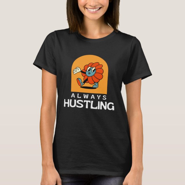 Camiseta Always Hustling Stay Motivated and Keep Grinding (Anverso)