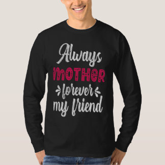 Camiseta Always Mother Forever Friend Teens Family Matching