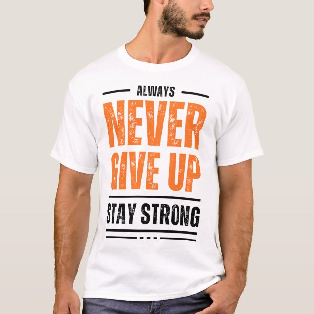 Camiseta ALWAYS NEVER GIVE UP STAY STRONG Distressed Graphi (Anverso)