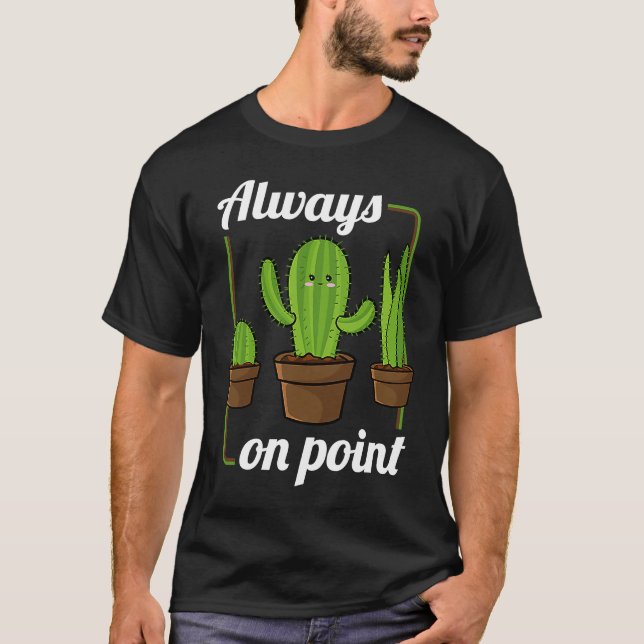 Camiseta Always On Point  Cactus Hugger Succulent Plant (Anverso)
