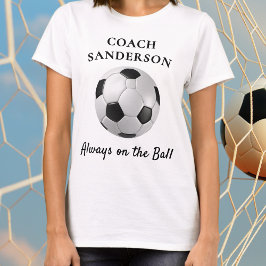 Camiseta 'Always on the Ball' Football Soccer Coach Custom
