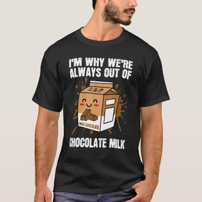 Camiseta Always Out Of Chocolate Milk Food Eater  Quotes Gr (Anverso)