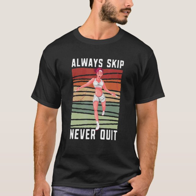 Camiseta Always Skip Dont Quit Retro Skipping Rope Jumping  (Anverso)