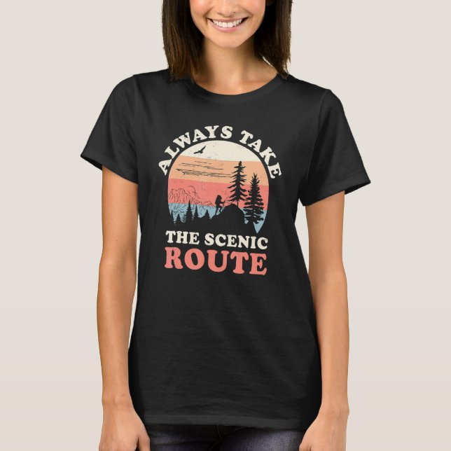 Camiseta Always Take The Scenic Route Hiking Camping Travel (Anverso)