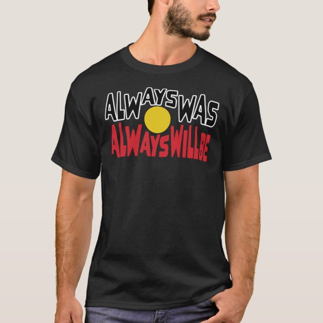 Camiseta Always Was Always Will Be Aboriginal Flag National (Anverso)