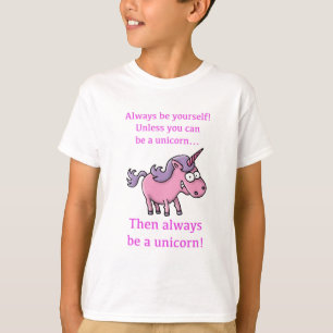 Camiseta always yourself, unless you can a unicorn