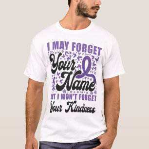 Camiseta Alzheimer Dementia Puedo Olvidar Tu Nombre Pero Yo