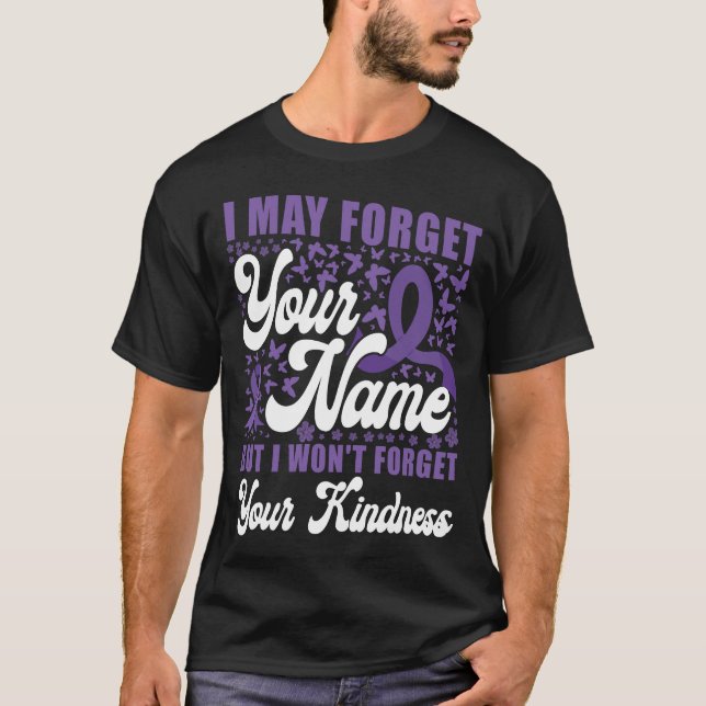 Camiseta Alzheimer Dementia Puedo Olvidar Tu Nombre Pero Yo (Anverso)