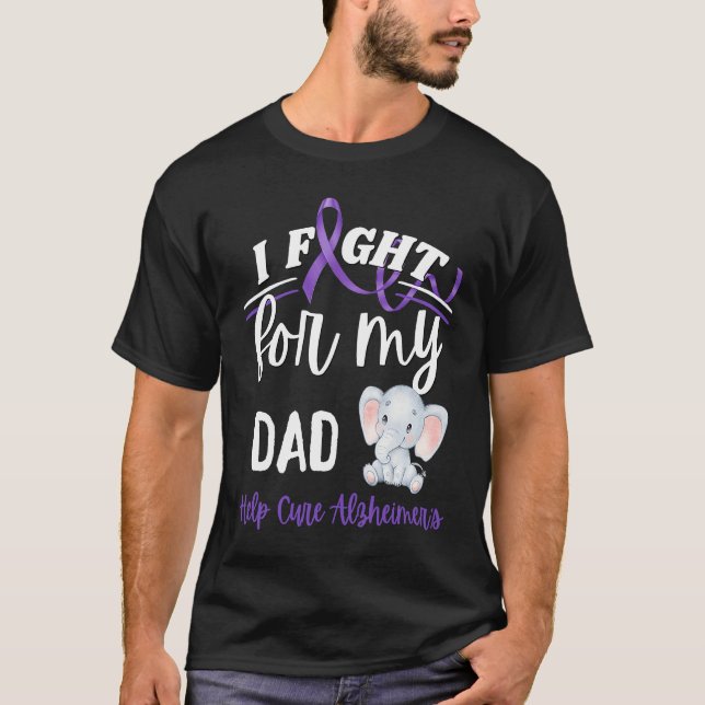 Camiseta Alzheimer's Awareness I Fight For Dad Alzheimer's  (Anverso)