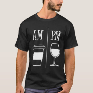 Camiseta AM Café Drinker PM Wine Drinking Funny Cute Wine