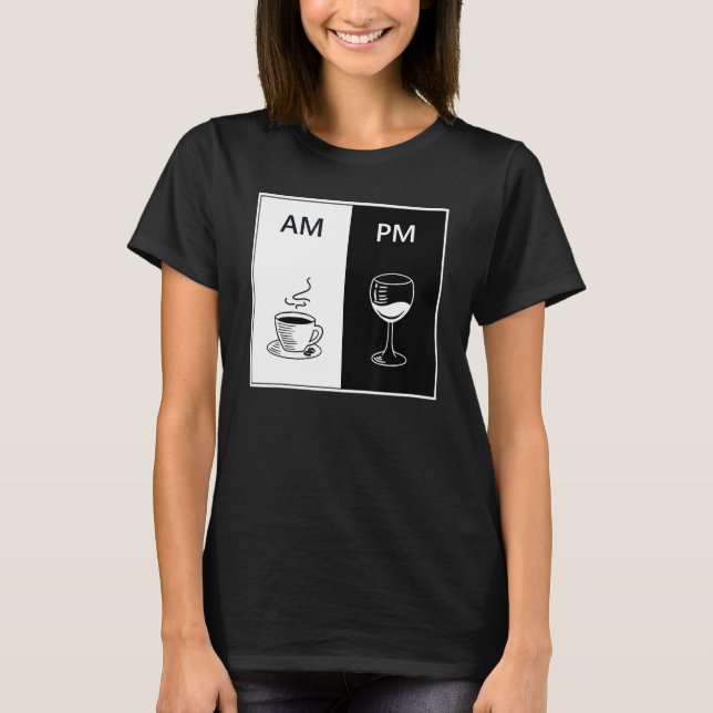 Camiseta AM Café PM Wine Funny Caffeine Booze Bebiendo Lo (Anverso)