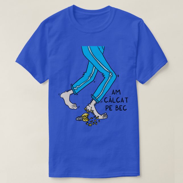 Camiseta Am calcat pe bec (Diseño del anverso)
