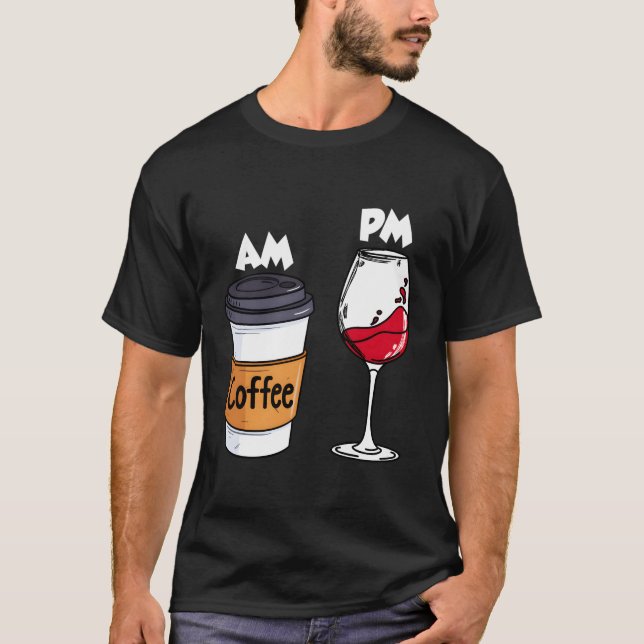 Camiseta Am Coffee Pm Wine Drinkers Alcohol (Anverso)
