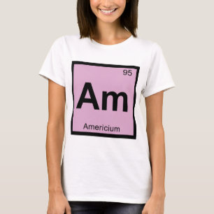 Camiseta Am - Química del Americio Símbolo de la Tabla Peri